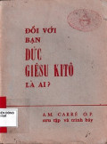Đối với bạn Đức Giêsu là ai?