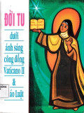 Đời tu dưới ánh sáng Công đồng Vaticano II và Giáo luật (t1)