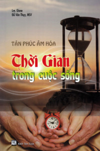 Tân Phúc âm hoá: Thời gian trong cuộc sống
