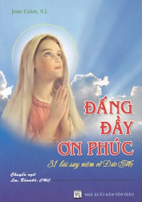 Đấng đầy ơn phúc (31 bài suy niệm về Đức Mẹ)