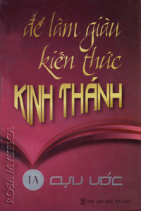 Để làm giàu kiến thức Kinh Thánh - Cựu Ước (t1-A)