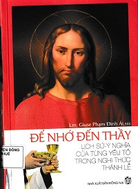 Để nhớ đến Thầy - Lịch sử -Ý nghĩa của từng yếu tố trong nghi thức thánh lễ
