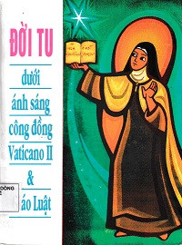 Đời tu dưới ánh sáng Công đồng Vaticano II và Giáo luật (t1)