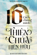 10 cách chứng minh Thiên Chúa hiện hữu