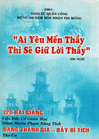 Ai yêu mến Thầy thì sẽ giữ Lời Thầy - 120 bài giảng của Đức cố Giám mục Giuse Maria Phạm Năng Tĩnh