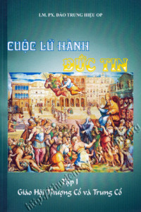 Cuộc lữ hành đức tin (t1) Hội Thánh thượng cổ và trung cổ
