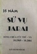 35 năm sứ vụ Jarai - Dòng Chúa Cứu Thế VN (10-1969 - 10-2004)