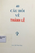 40 Câu hỏi về thánh lễ