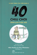 40 chịu chơi - Đỉnh cao cuộc đời