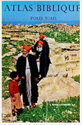 Atlas Biblique pour tous
