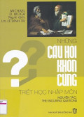 Những câu hỏi khôn cùng - Triết học nhập môn