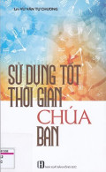 Sử dụng tốt thời gian Chúa ban