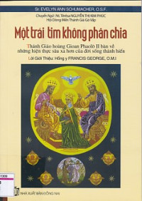 Một trái tim không phân chia - Đức giáo hoàng Gioan Phaolô II bàn về những hiện thực sâu xa hơn của đời sống thánh hiến