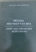 Bên kia hội nhập văn hoá - Nhiều hoá thành một được chăng?