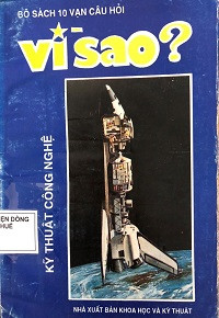 Bộ sách 10 vạn câu hỏi vì sao? (Kỹ thuật - Công nghệ)