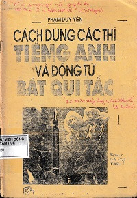 Cách dùng các thì tiếng Anh và động từ bất qui tắc