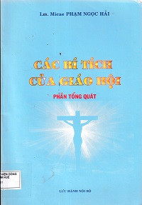 Các Bí tích của Giáo Hội - Phần Tổng Quát