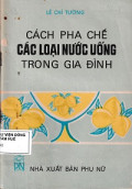 Cách pha chế các loại nước uống trong gia đình