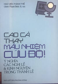 Cao cả thay mầu nhiệm cứu độ - Ý nghĩa các nghi lễ và kinh nguyện trong Thánh lễ