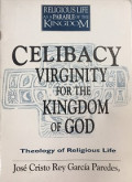 Celibacy Virginity for the Kingdom of God