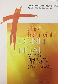 Cho hiển vinh danh Ngài - Mừng Kim khánh Linh mục (1971-2021)