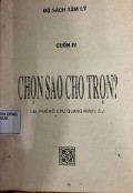 Bộ sách tâm lý - Chọn sao cho trọn (t4)