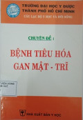 Chuyên đề bệnh tiêu hóa gan mật - trĩ