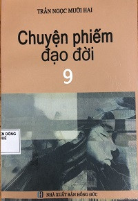 Chuyện phiếm đạo đời (t9)
