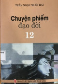 Chuyện phiếm đạo đời (t12)