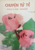Chuyện tử tế - Đạo làm người