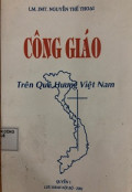 Công giáo - Trên quê hương Việt Nam (Quyển 1)