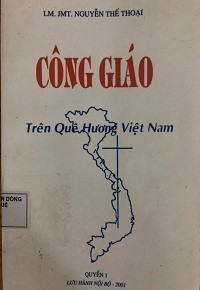 Công giáo - Trên quê hương Việt Nam (Quyển 1)