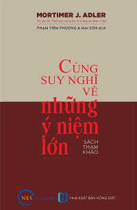Cùng suy nghĩ về những ý niệm lớn
