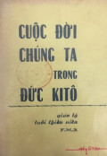 Cuộc đời chúng ta trong Đức Kitô - Giáo lý tuổi thiếu niên