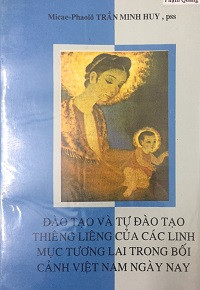 Đào tạo và tự đào tạo thiêng liêng của các linh mục tương lai trong bối cảnh Việt nam ngày nay