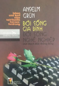 Đời sống gia đình- Đời sống nghề nghiệp:  Một thách thức thiêng liêng
