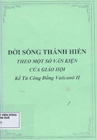 Đời sống thánh hiến theo một số văn kiện của Giáo Hội - Kể từ Công Đồng Vaticanô II