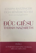 Đức Giêsu thành Nazareth (p1) Từ phép rửa nơi sông Giordan đến lúc hiển linh