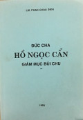 Đức Cha Hồ Ngọc Cẩn (Giám mục Bùi Chu)