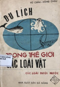 Du lịch trong thế giới các loài vật (t1) Các loài dưới nước