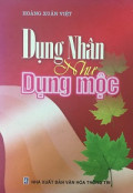 Dụng nhân như dụng mộc