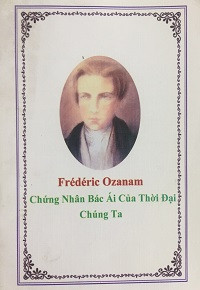 Frédéric Ozanam Chứng nhân bác ái của thời đại chúng ta