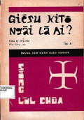 Giêsu Kitô Ngài là ai ? -  Sống lời Chúa - Giáo lý lớp 2 (tA)  - Sách của giảng viên