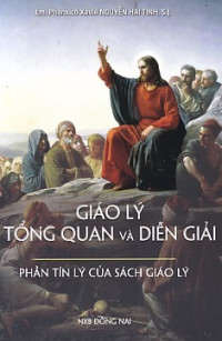 Giáo lý tổng quan và diễn giải - Phần tín lý của sách giáo lý