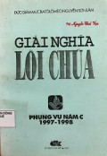 Giải nghĩa Lời Chúa - Phụng vụ năm C 1997 - 1998
