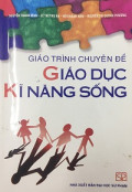 Giáo trình chuyên đề Giáo dục kĩ năng sống