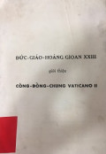 Đức Giáo Hoàng Gioan XXIII giới thiệu Công đồng chung Vatican II
