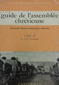Guide de l'assemblée chrétienne (Tome VI)