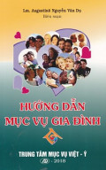 Hướng dẫn mục vụ gia đình - Loan báo, cử hành, phục vụ Tin Mừng gia đình