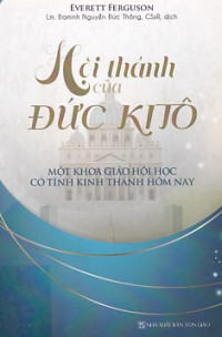 Hội thánh của Đức Kitô - Một khoa giáo Hội học có tính Kinh Thánh hôm nay